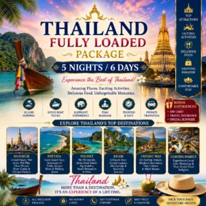 THAILAND FULLY LOADED PACKAGE 5 Nights / 6 Days