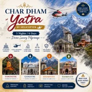CHAR DHAM YATRA BY HELICOPTER 5 Nights / 6 Days Divine Luxury Pilgrimage